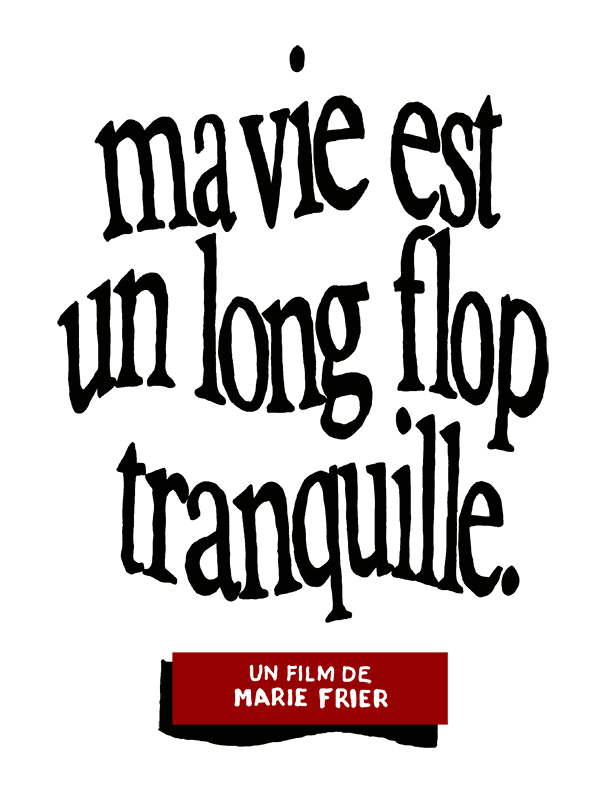 ma vie est un long flop tranquille, dessin de Marie Frier, inspiré de l'affiche du film d'Etienne Chatilliez 